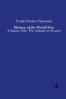 History of the World War : Volume One: The Attack on France - Book