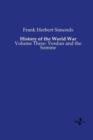 History of the World War : Volume Three: Verdun and the Somme - Book