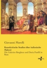 Kunstkritische Studien uber italienische Malerei : Die Galerien Borghese und Doria Panfili in Rom - Book