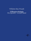 Voelkerpsychologie : Die Sprache - zweiter Band - Book