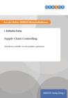 Supply Chain Controlling : Lieferketten mithilfe von Kennzahlen optimieren - Book