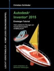 Autodesk Inventor 2015 - Einsteiger-Tutorial Hybridjacht - Book
