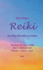 Reiki Ein Weg sich selbst zu heilen : Lehrbuch fur den 1. Grad, den 2. Grad und den Meister - Lehrer - Grad - Book