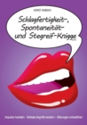 Schlagfertigkeit-, Spontaneitat- und Stegreif-Knigge 2100 : Impulsiv handeln - Verbale Angriffe kontern - Stoerungen entwaffnen - Book