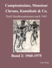 Campionissimo, Monsieur Chrono, Kannibale & Co. : Profi-Strassenradrennen nach 1945, Band 2: 1960-1975 - Book