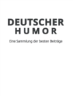 Deutscher Humor : Eine Sammlung der besten Beitrage - Book