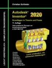 Autodesk Inventor 2020 - Grundlagen in Theorie und Praxis : Viele praktische UEbungen am Konstruktionsobjekt 4-Takt-Motor - Book