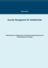 Security Management fur Hotelbetriebe : Entwicklung eines idealtypischen Sicherheitsmanagementansatzes fur Beherbergungseinrichtungen - Book