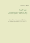 Fussball-Oberliga Hamburg : Die Oberliga Hamburg 2008/09 bis 2014/15 - Book