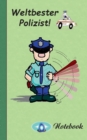 Weltbester Polizist - Notizbuch : Motiv Notizbuch, Notebook, Einschreibbuch, Tagebuch, Kritzelbuch im praktischen Pocketformat - Book