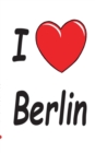 I Love Berlin - Notebook/Notizbuch : Theme Notebook, diary, titillation-book in pocket size / Motiv Notizbuch, Notebook, Einschreibbuch, Tagebuch, Kritzelbuch im praktischen Pocketformat - Book