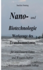 Nano- und Biotechnologie : Werkzeuge des Transhumanismus fur interessierte Laien und Wissenschaftler - Book