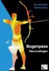 Bogenpass fur Recurvebogen : mit Tuning-Tipps fur Ihren Bogen - Book