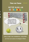 Witze rund um Handball : Humor & Spass Neue Handballwitze, lustige Bilder und Texte zum Lachen mit Schlagwurf Effekt! - Book