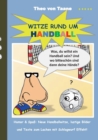 Witze rund um Handball : Humor & Spass Neue Handballwitze, lustige Bilder und Texte zum Lachen mit Schlagwurf Effekt! - Book