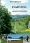 Da war Schluss! : Auf dem Grunen Band entlang der ehemaligen innerdeutschen Grenze - Book