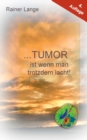 Tumor ist wenn man trotzdem lacht! - Book