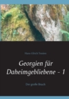 Georgien fur Daheimgebliebene - 1 : Der grosse Bruch - Book