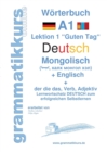 Woerterbuch Deutsch - Mongolisch - Englisch : Lernwortschatz A1 Lektion 1 "Guten Tag" Sprachkurs Deutsch zum erfolgreichen Selbstlernen fur TeilnehmerInnen aus der Mongolei - Book