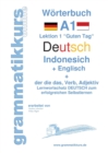 Woerterbuch Deutsch - Indonesisch - Englisch : Lernwortschatz A1 Lektion 1 "Guten Tag" Sprachkurs Deutsch zum erfolgreichen Selbstlernen fur TeilnehmerInnen aus Asien - Book