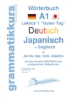 Woerterbuch Deutsch - Japanisch - Englisch Niveau A1 : Lernwortschatz A1 Lektion 1 "Guten Tag" Sprachkurs Deutsch zum erfolgreichen Selbstlernen fur TeilnehmerInnen aus Japan - Book