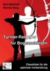 Turnier-Ratgeber fur Bogenschutzen : Checkliste fur die optimale Vorbereitung - Book