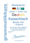 Woerterbuch Deutsch - Kasachisch - Englisch Niveau A1 : Lernwortschatz A1 Lektion 1 "Guten Tag" Sprachkurs Deutsch zum erfolgreichen Selbstlernen fur TeilnehmerInnen aus Kasachstan - Book