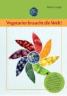 Vegetarier Braucht Die Welt! - Book
