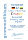 Woerterbuch Deutsch - Litauisch - Englisch Niveau A1 : Lernwortschatz A1 Lektion 1 Guten Tag Sprachkurs Deutsch zum erfolgreichen Selbstlernen fur TeilnehmerInnen aus Litauen - Book