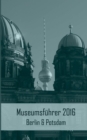 Museumsfuhrer 2016 Berlin & Potsdam - Book