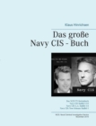 Das grosse Navy CIS - Buch : Das NCIS TV-Serienbuch: Navy CIS Staffel 1-12 Navy CIS: L.A. Staffel 1-6 Navy CIS: New Orleans Staffel 1 - Book