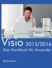 Visio 2013/2016 : Das Handbuch fur Anwender - Book