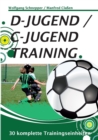 D-Jugend / C-Jugendtraining : 30 komplette Trainingseinheiten - Book
