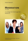 Moderation ist Gold : Grundlagen der effizienten Leitung von Gesprachsrunden - Gesprachsfuhrung, Umfragen, Talkrunden und Manipulation - Book