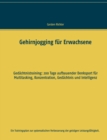 Gehirnjogging fur Erwachsene : Gedachtnistraining: 200 Tage aufbauender Denksport fur Multitasking, Konzentration, Gedachtnis und Intelligenz - Book