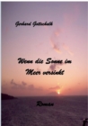 Wenn die Sonne im Meer versinkt : Eine Urlaubsgeschichte aus einer suditalienischen Region - Book