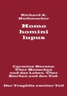 Homo homini lupus. Der Tragoedie zweiter Teil : Carmina Burana: UEber Menschen und das Leben. UEber Sterben und den Tod. - Book