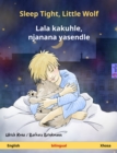 Sleep Tight, Little Wolf - Lala kakuhle, njanana yasendle (English - Xhosa) : Bilingual children's book, age 2 and up - eBook