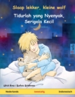Slaap lekker, kleine wolf - Tidurlah yang Nyenyak, Serigala Kecil (Nederlands - Indonesisch) - Book