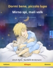 Dormi bene, piccolo lupo - Mirno spi, mali volk (italiano - sloveno) : Libro per bambini bilinguale - Book