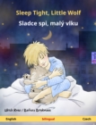 Sleep Tight, Little Wolf - Sladce spi, maly vlku (English - Czech) : Bilingual children's book, age 2 and up - eBook