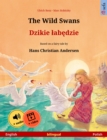 The Wild Swans - Dzikie labedzie (English - Polish) : Bilingual children's book based on a fairy tale by Hans Christian Andersen, with online audio and video - eBook