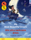 My Most Beautiful Dream - Min allra vackraste drom (English - Swedish) : Bilingual children's picture book, with online audio and video - eBook