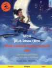 Mon plus beau reve - &#1052;&#1086;&#1081; &#1089;&#1072;&#1084;&#1099;&#1081; &#1087;&#1088;&#1077;&#1082;&#1088;&#1072;&#1089;&#1085;&#1099;&#1081; &#1089;&#1086;&#1085; (francais - russe) : Livre b - Book