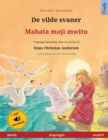 De vilde svaner - Mabata maji mwitu (dansk - swahili) : Tosproget b?rnebog efter et eventyr af Hans Christian Andersen, med online lydbog og video - Book