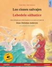Los cisnes salvajes - Lebedele s&#259;lbatice (espanol - rumano) : Libro bilingue para ninos basado en un cuento de hadas de Hans Christian Andersen, con audiolibro descargable - Book