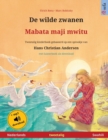 De wilde zwanen - Mabata maji mwitu (Nederlands - Swahili) : Tweetalig kinderboek naar een sprookje van Hans Christian Andersen, met luisterboek als download - Book
