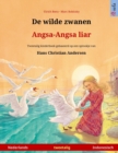 De wilde zwanen - Angsa-Angsa liar (Nederlands - Indonesisch) : Tweetalig kinderboek naar een sprookje van Hans Christian Andersen - Book