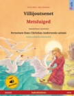 Villijoutsenet - Metsluiged (suomi - viro) : Kaksikielinen lastenkirja perustuen Hans Christian Andersenin satuun, mukana ??nikirja ladattavaksi - Book
