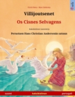 Villijoutsenet - Os Cisnes Selvagens (suomi - portugali) : Kaksikielinen lastenkirja perustuen Hans Christian Andersenin satuun - Book